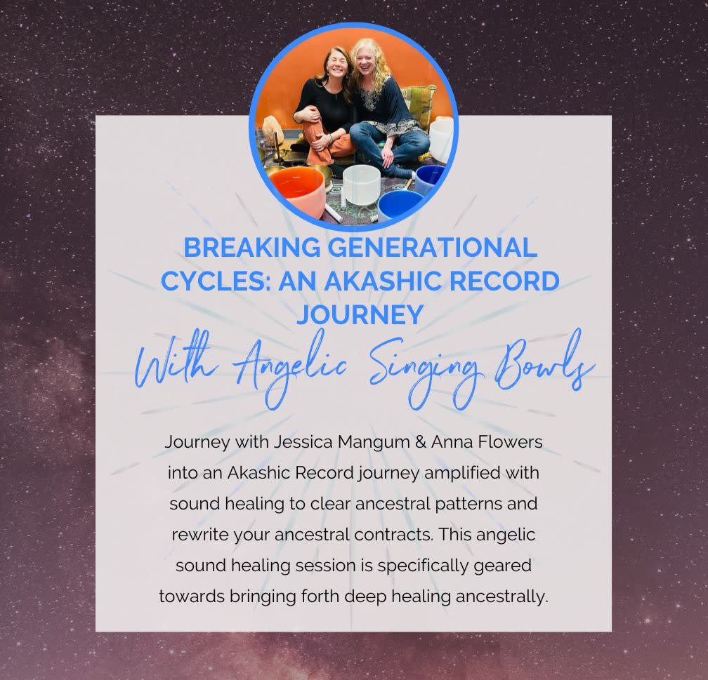 Breaking Generational Cycles: An Akashic Record Journey and Sound Bowl Healing